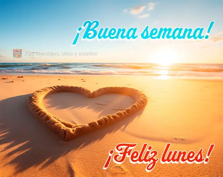 ¡Buena semana! ¡Feliz lunes!