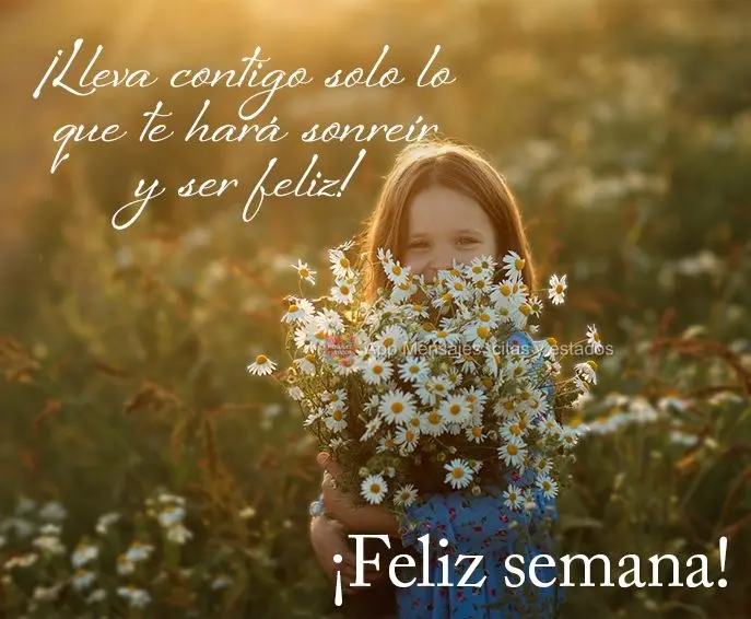 ¡Lleva contigo solo lo que te hará sonreír y ser feliz! ¡Feliz semana!