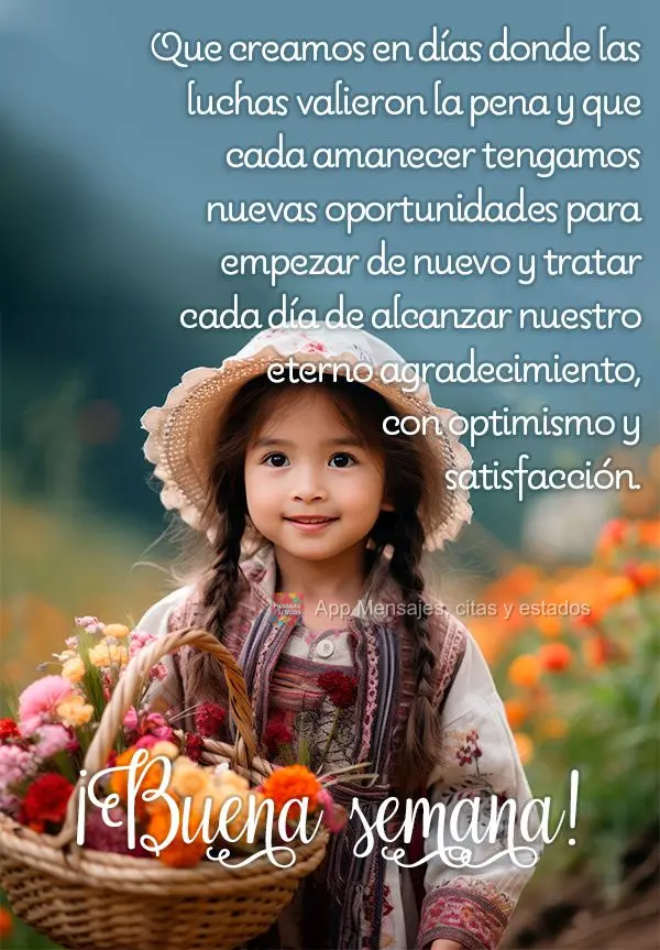 Que creamos en días donde las luchas valieron la pena y que cada amanecer tengamos nuevas oportunidades para empezar de nuevo y tratar cada día de alca...