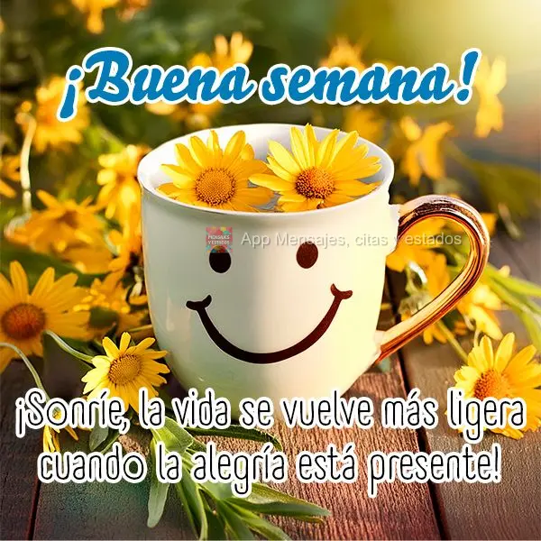¡Sonríe, la vida se vuelve más ligera cuando la alegría está presente! ¡Buena semana!