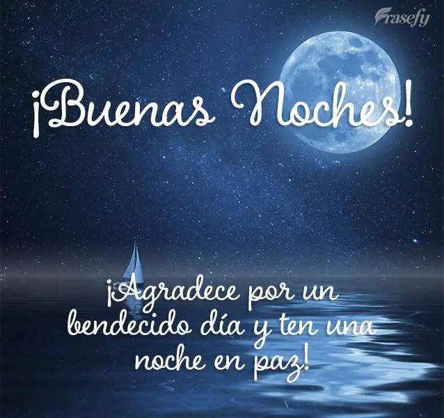 ¡Agradece por un bendecido día y ten una noche en paz! ¡Buenas noches!
