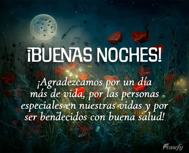 ¡Agradezcamos por un día más de vida, por las personas especiales en nuestras vidas y por ser bendecidos con buena salud! ¡Buenas noches! 