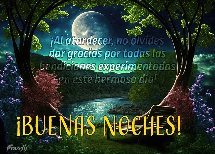 ¡Al atardecer, no olvides dar gracias por todas las bendiciones experimentadas en este hermoso día! ¡Buenas noches!