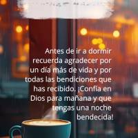 Antes de ir a dormir recuerda agradecer por un día más de vida y por todas las bendiciones que has recibido. ¡Confía en Dios para mañana y que tenga...