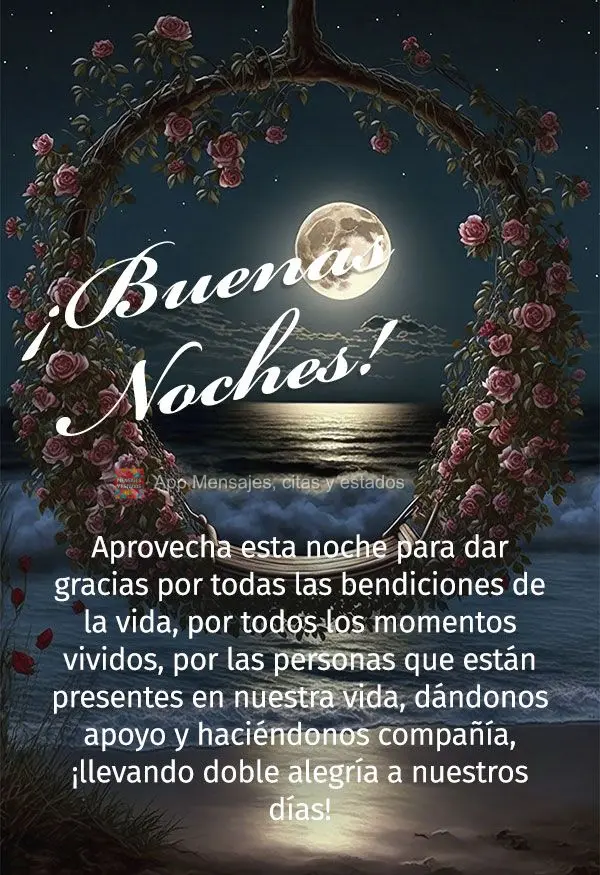 Aprovecha esta noche para dar gracias por todas las bendiciones de la vida, por todos los momentos vividos, por las personas que están presentes en nues...