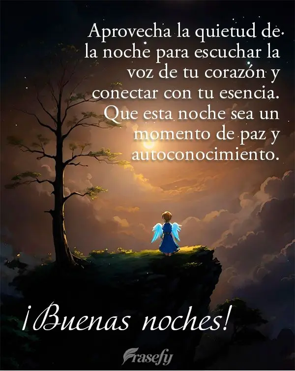Aprovecha la quietud de la noche para escuchar la voz de tu corazón y conectar con tu esencia. Que esta noche sea un momento de paz y autoconocimiento. ...