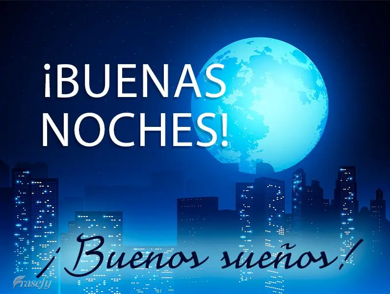¡Buenas noches! ¡Buenos sueños!