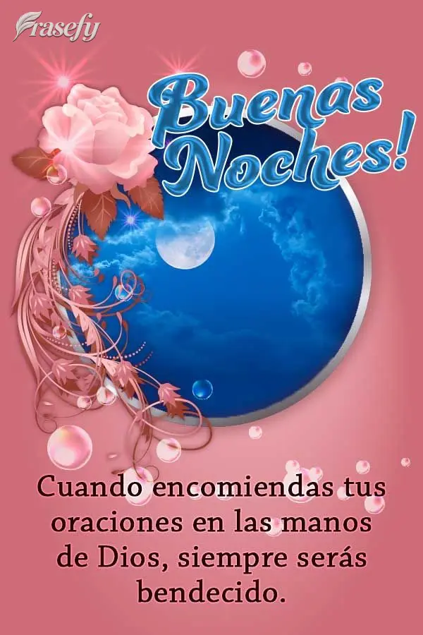 Cuando encomiendas tus oraciones en las manos de Dios, siempre serás bendecido. ¡Buenas noches!