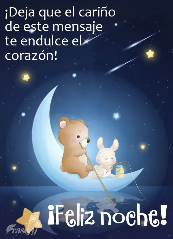 ¡Deja que el cariño de este mensaje te endulce el corazón! ¡Buenas noches!