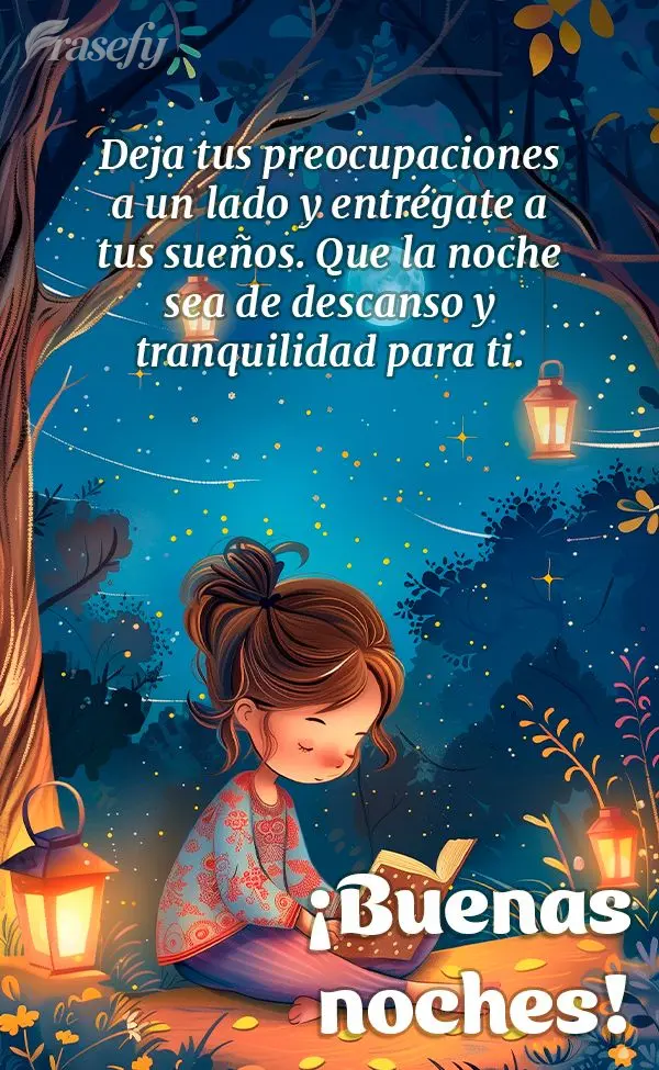 Deja tus preocupaciones a un lado y entrégate a tus sueños. Que la noche sea de descanso y tranquilidad para ti. ¡Buenas noches!
