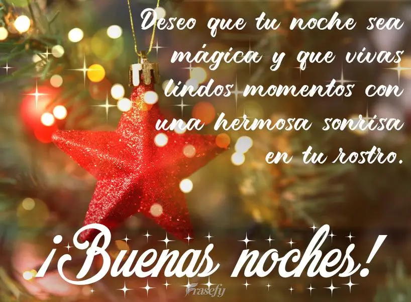Deseo que tu noche sea mágica y que vivas lindos momentos con una hermosa sonrisa en tu rostro. ¡Buenas noches!
