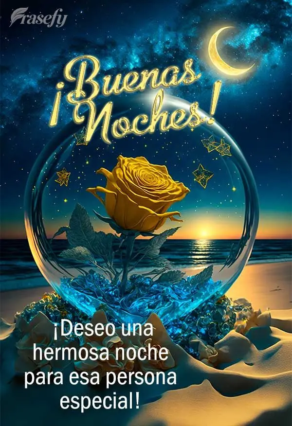 ¡Deseo una hermosa noche para esa persona especial! ¡Buenas noches!