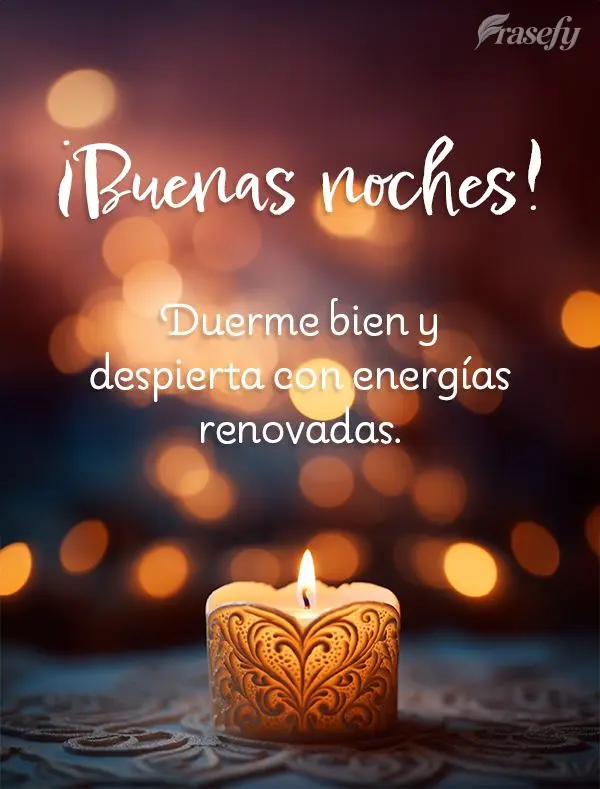 Duerme bien y despierta con energías renovadas. ¡Buenas noches!