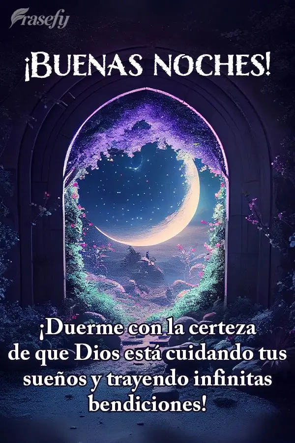 ¡Duerme con la certeza de que Dios está cuidando tus sueños y trayendo infinitas bendiciones! ¡Buenas noches!