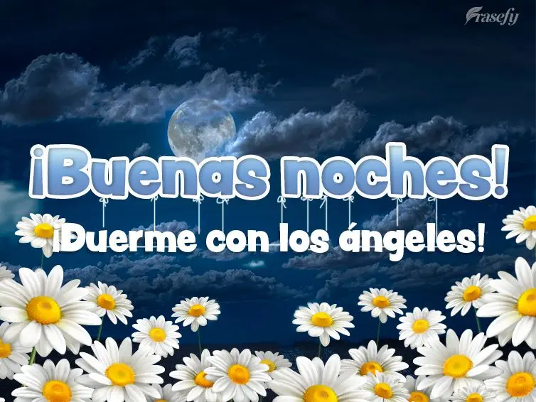 ¡Buenas noches! ¡Duerme con los ángeles!