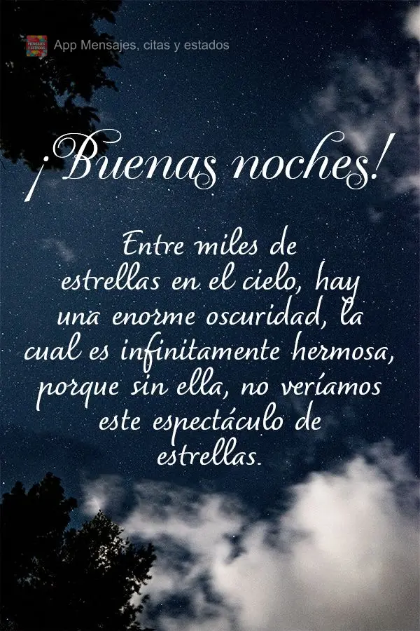 Entre miles de estrellas en el cielo, hay una enorme oscuridad, la cual es infinitamente hermosa, porque sin ella, no veríamos este espectáculo de estr...