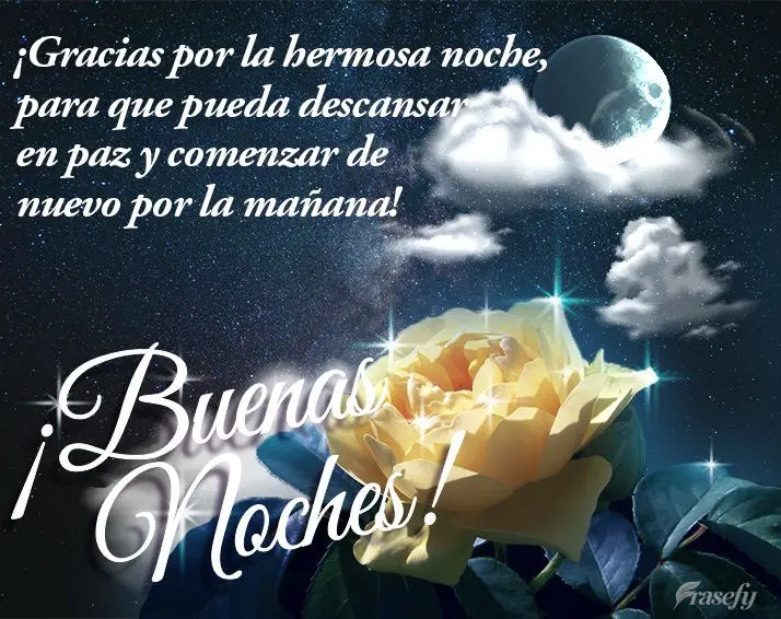 ¡Gracias por la hermosa noche, para que pueda descansar en paz y comenzar de nuevo por la mañana! ¡Buenas noches!