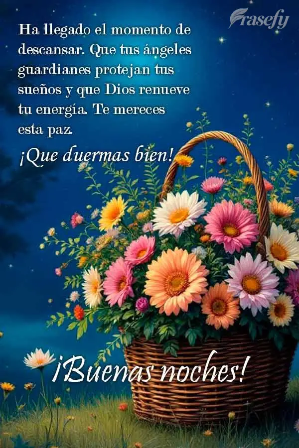 Ha llegado el momento de descansar. Que tus ángeles guardianes protejan tus sueños y que Dios renueve tu energía. Te mereces esta paz. ¡Que duermas b...