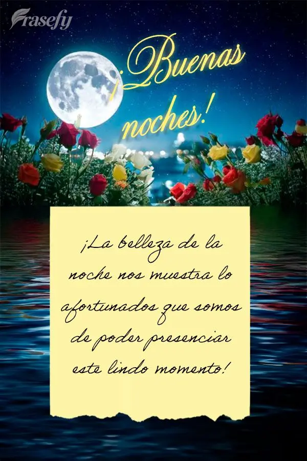 ¡La belleza de la noche nos muestra lo afortunados que somos de poder presenciar este lindo momento! ¡Buenas noches!