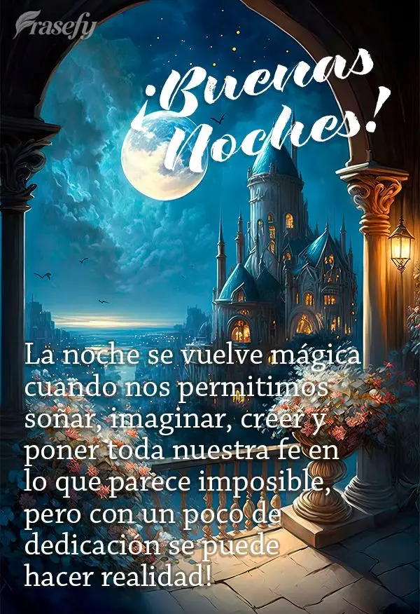 La noche se vuelve mágica cuando nos permitimos soñar, imaginar, creer y poner toda nuestra fe en lo que parece imposible, pero con un poco de dedicaci...
