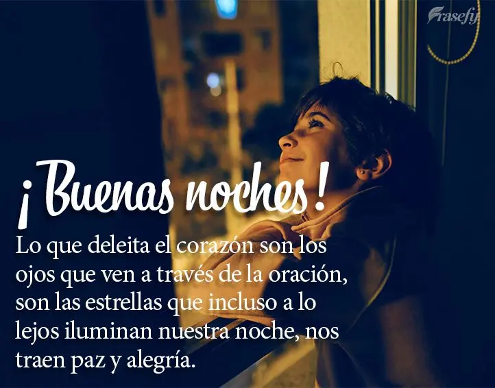Lo que deleita el corazón son los ojos que ven a través de la oración, son las estrellas que incluso a lo lejos iluminan nuestra noche, nos traen paz ...