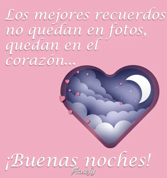 Los mejores recuerdos no quedan en fotos, quedan en el corazón... ¡Buenas noches!
