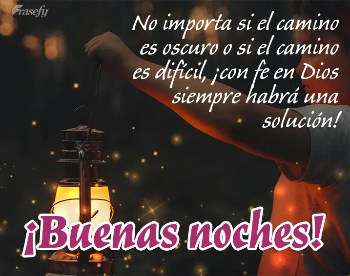 No importa si el camino es oscuro o si el camino es difícil, ¡con fe en Dios siempre habrá una solución! ¡Buenas noches!
