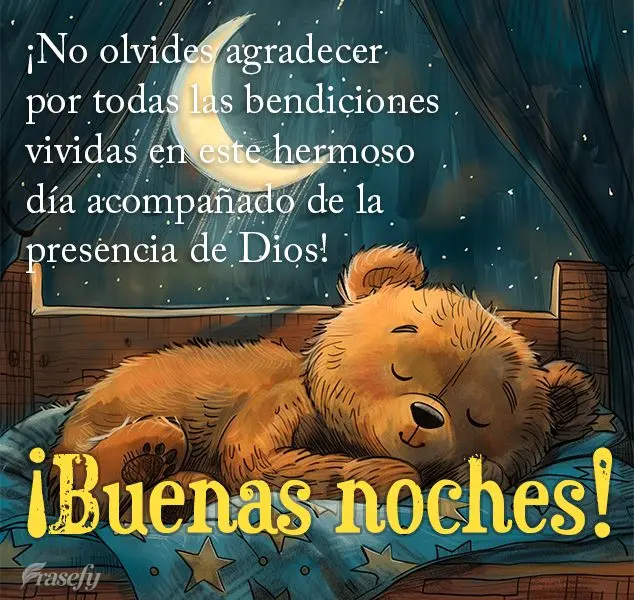 ¡No olvides agradecer por todas las bendiciones vividas en este hermoso día acompañado de la presencia de Dios! ¡Buenas noches!