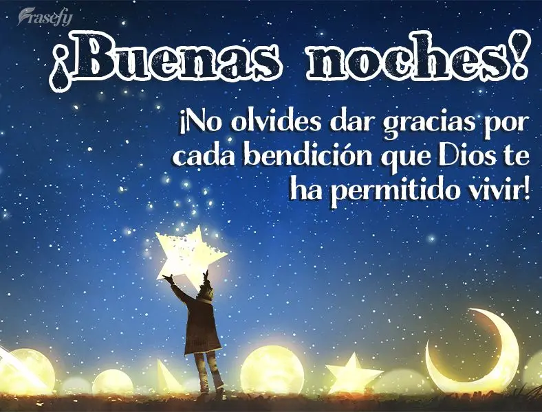 ¡No olvides dar gracias por cada bendición que Dios te ha permitido vivir! ¡Buenas noches!