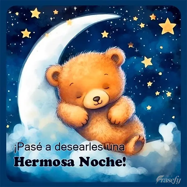 ¡Pasé a desearles una Hermosa Noche!