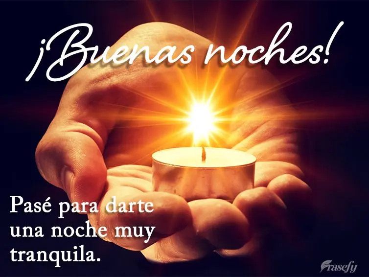 Pasé para darte una noche muy tranquila. ¡Buenas noches!