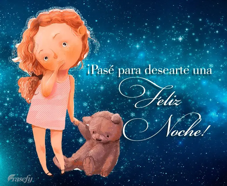 ¡Pasé para desearte una feliz noche!