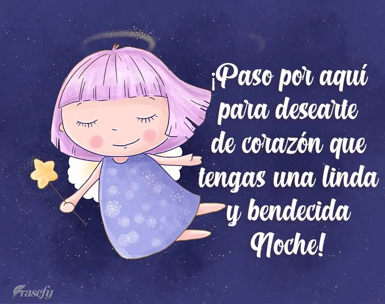 ¡Paso por aquí para desearte de corazón que tengas una linda y bendecida noche!