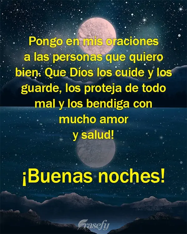 Pongo en mis oraciones a las personas que quiero bien. Que Dios los cuide y los guarde, los proteja de todo mal y los bendiga con mucho amor y salud! ¡B...