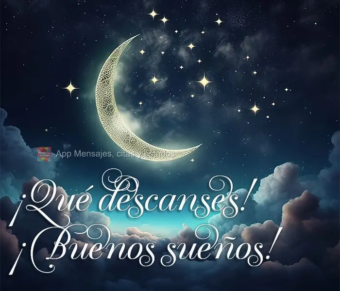 ¡Qué descanses! ¡Buenos sueños!