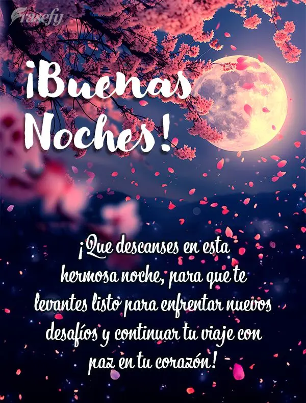 ¡Que descanses en esta hermosa noche, para que te levantes listo para enfrentar nuevos desafíos y continuar tu viaje con paz en tu corazón! ¡Buenas n...