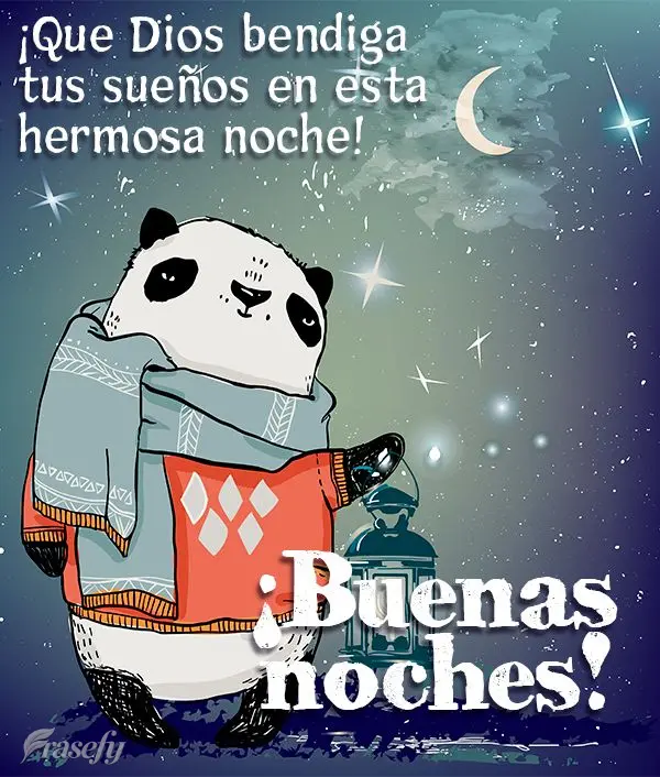 ¡Que Dios bendiga tus sueños en esta hermosa noche! ¡Buenas noches!