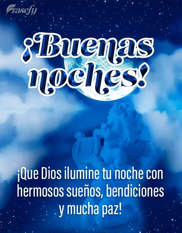 ¡Que Dios ilumine tu noche con hermosos sueños, bendiciones y mucha paz! ¡Buenas noches!