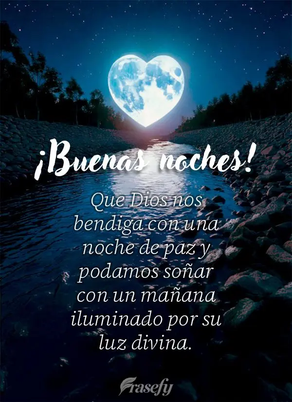 Que Dios nos bendiga con una noche de paz y podamos soñar con un mañana iluminado por su luz divina. ¡Buenas noches!