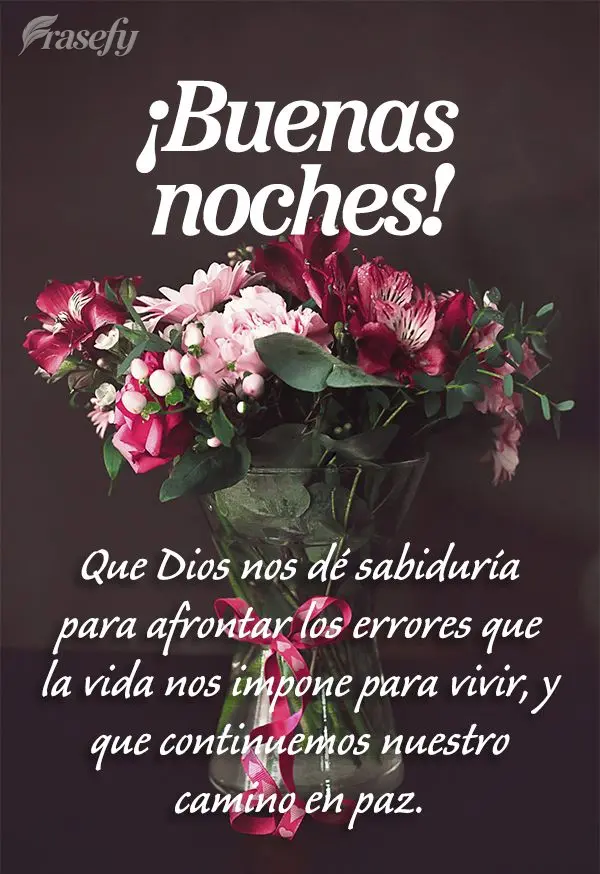 Que Dios nos dé sabiduría para afrontar los errores que la vida nos impone para vivir, y que continuemos nuestro camino en paz. ¡Buenas noches!
