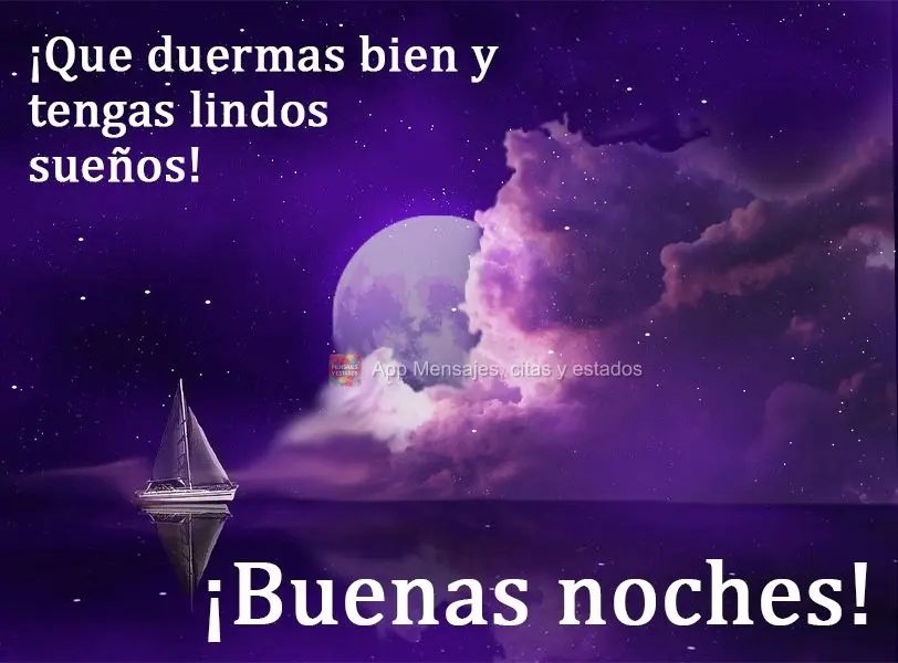 ¡Que duermas bien y tengas lindos sueños! ¡Buenas noches!