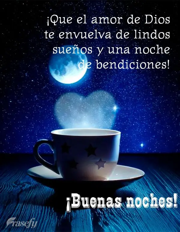¡Que el amor de Dios te envuelva de lindos sueños y una noche de bendiciones! ¡Buenas noches!