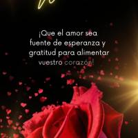 ¡Que el amor sea fuente de esperanza y gratitud para alimentar vuestro corazón! ¡Buenas noches!