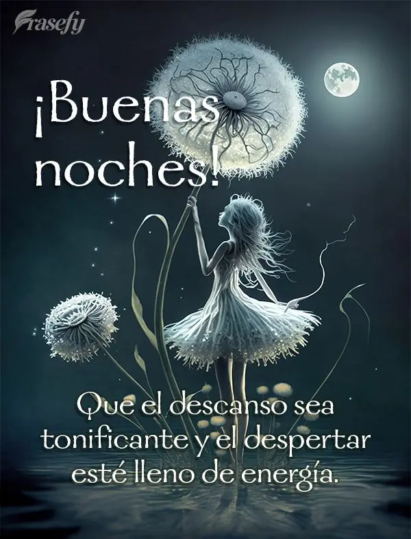 Que el descanso sea tonificante y el despertar esté lleno de energía. ¡Buenas noches!