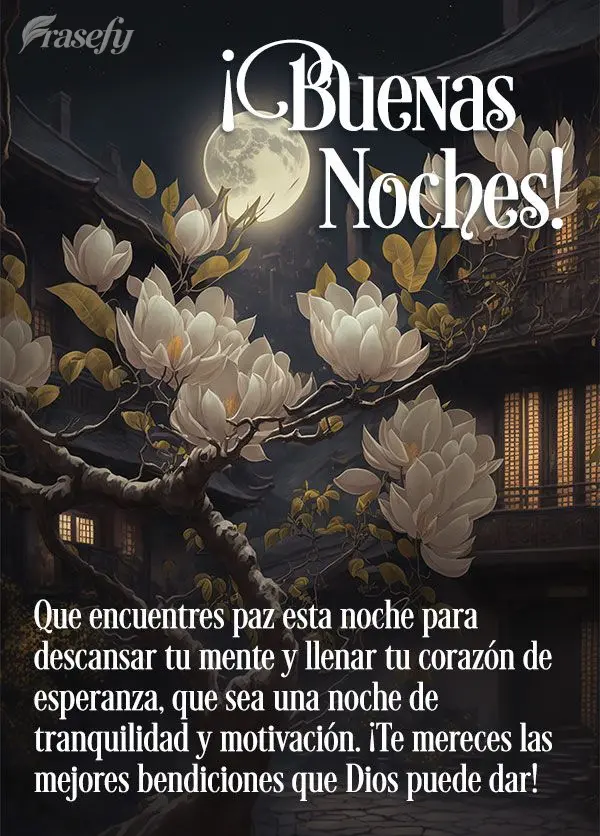 Que encuentres paz esta noche para descansar tu mente y llenar tu corazón de esperanza, que sea una noche de tranquilidad y motivación. ¡Te mereces la...