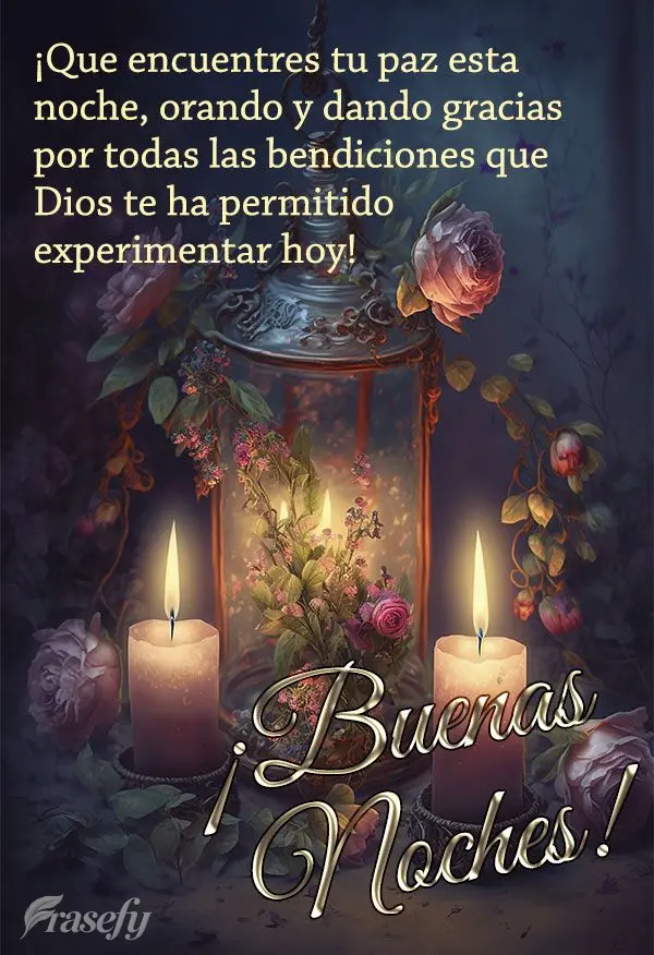 ¡Que encuentres tu paz esta noche, orando y dando gracias por todas las bendiciones que Dios te ha permitido experimentar hoy! ¡Buenas noches!