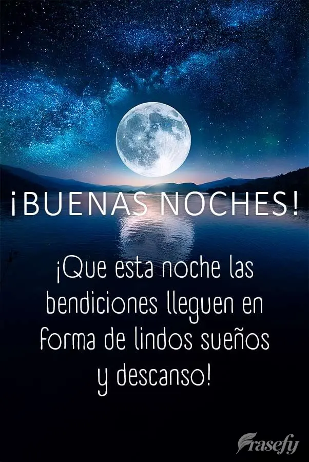 ¡Que esta noche las bendiciones lleguen en forma de lindos sueños y descanso! ¡Buenas noches!