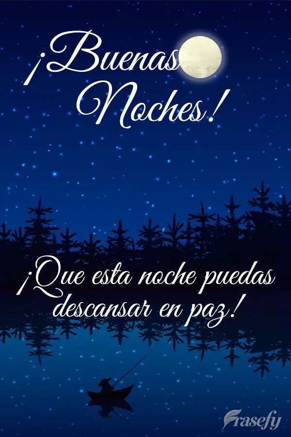 ¡Que esta noche puedas descansar en paz! ¡Buenas noches!