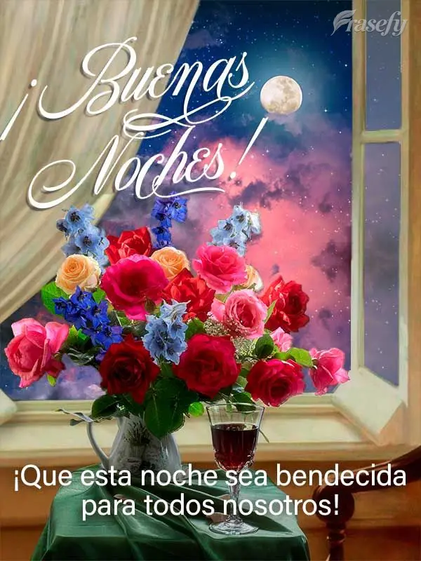 ¡Que esta noche sea bendecida para todos nosotros! ¡Buenas noches!