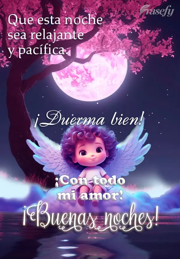 Que esta noche sea relajante y pacífica. ¡Duerma bien! ¡Con todo mi amor! ¡Buenas noches!